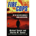 Fire Cops: On the Case with America's Arson Investigators