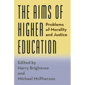 The Aims of Higher Education: Problems of Morality and Justice
