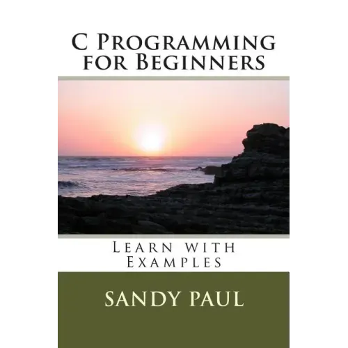 C Programming for Beginners: Learn with Examples