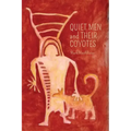 Quiet Men and Their Coyotes