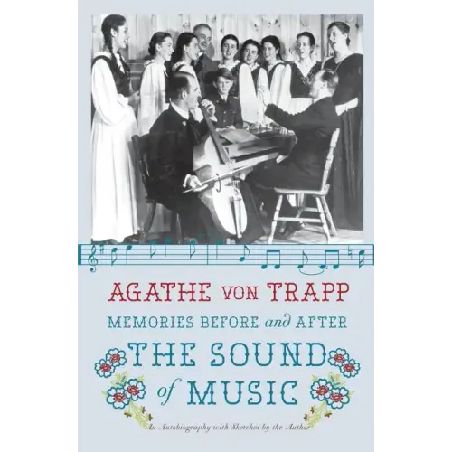 Memories Before and After the Sound of Music: An Autobiography