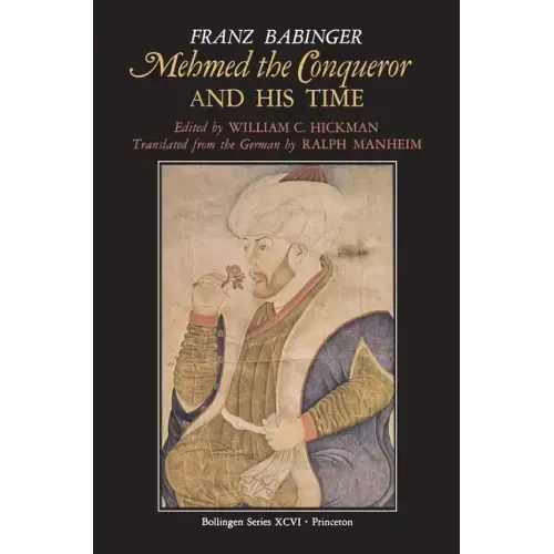 Mehmed the Conqueror and His Time