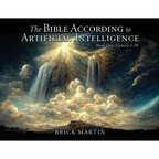 The Bible According to Artificial Intelligence: Book One: Genesis 1-10
