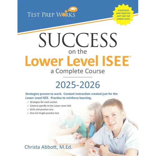 Success on the Lower Level ISEE - A Complete Course