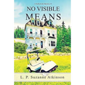 No Visible Means: A Stella Kirk Mystery #1