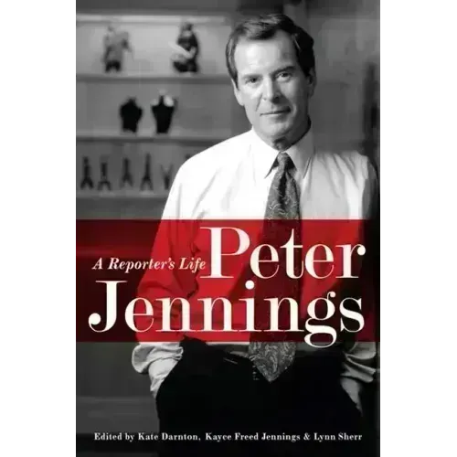 Peter Jennings: A Reporter's Life
