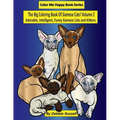 The Big Coloring Book Of Siamese Cats! Volume 2: Adorable, Intelligent, Funny Siamese Cats and Kittens
