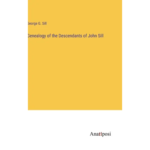 Genealogy of the Descendants of John Sill