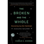 The Broken and the Whole: Discovering Joy After Heartbreak