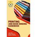 Printing and Book Binding Handbook