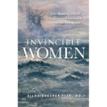 Invincible Women: Conversations with 21 Inspiring and Successful American Immigrants