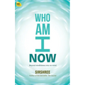 Who Am I Now: Beyond mindfulness into no-mind