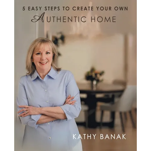 5 Easy Steps to Create Your Own Authentic Home