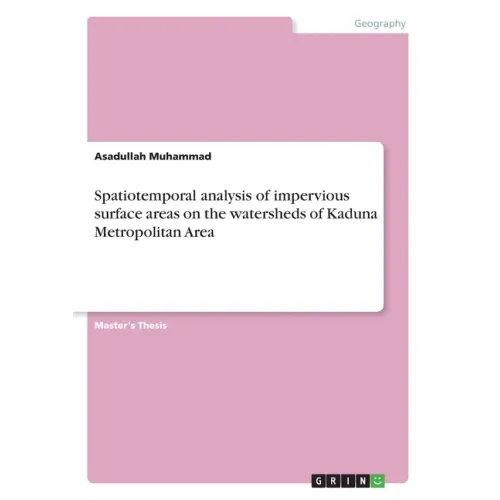 Spatiotemporal analysis of impervious surface areas on the watersheds of Kaduna Metropolitan Area