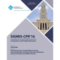 SIGMIS-CPR 16 2016 Computers and People Research Conference