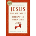 Jesus, the Greatest Therapist Who Ever Lived