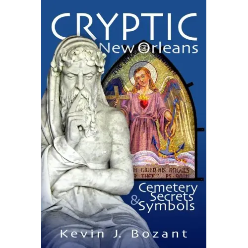 Cryptic New Orleans: Cemetery Secrets and Symbols