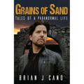 Grains of Sand: Tales of a Paranormal Life