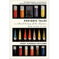 Periodic Tales: A Cultural History of the Elements, from Arsenic to Zinc