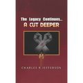 The Legacy Continues: A Cut Deeper