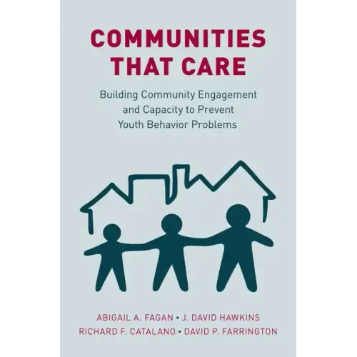 Communities That Care: Building Community Engagement and Capacity to Prevent Youth Behavior Problems