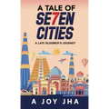 A Tale of Se7en Cities: A Late Bloomer's Journey