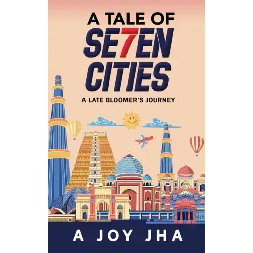 A Tale of Se7en Cities: A Late Bloomer's Journey