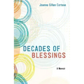 Decades of Blessings: A Memoir