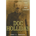 Doc Holliday: The Life and Legend