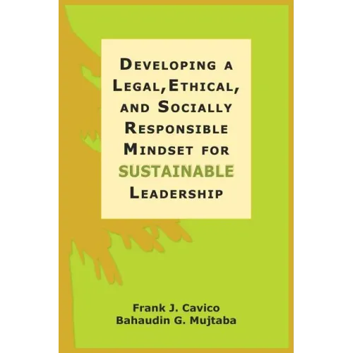 Developing a Legal, Ethical, and Socially Responsible Mindset for Sustainable Leadership