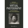 Virtual Photography: Artificial Intelligence, In-Game, and Extended Reality
