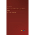 History of the Decline and Fall of the Roman Empire: Vol. 2; Part 2 - in large print