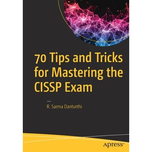70 Tips and Tricks for Mastering the Cissp Exam