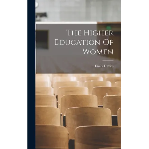 The Higher Education Of Women