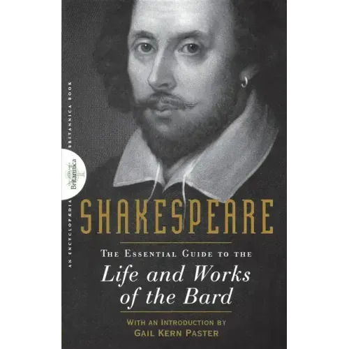 Shakespeare: The Essential Guide to the Life and Works of the Bard
