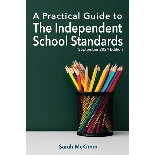 A Practical Guide to the Independent School Standard: September 2024 Edition