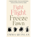 Fight, Flight, Freeze, Fawn: Understanding Trauma Responses and Escaping Survival Mode