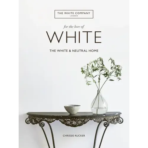 For the Love of White: The White and Neutral Home
