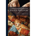 Madame Goubaud's Album Of Needlework