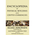 Encyclopedia of Physical Bitcoins and Crypto-Currencies