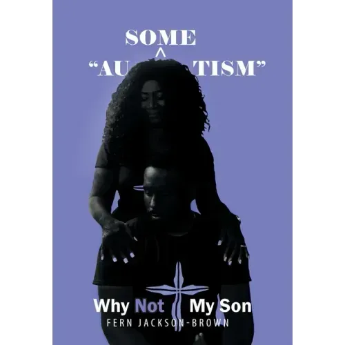 "Au-Some-Tism" - Why Not My Son