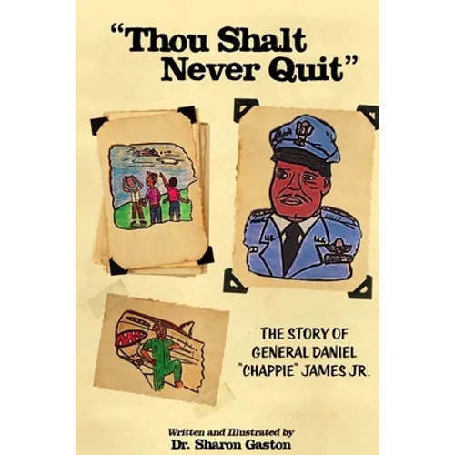"Thou Shalt Never Quit" The Story of General Daniel "Chappie" James Jr.
