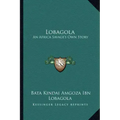 Lobagola: An Africa Savage's Own Story