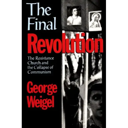 The Final Revolution: The Resistance Church and the Collapse of Communism