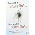 She Was a Hairy Bear, She Was a Scary Bear
