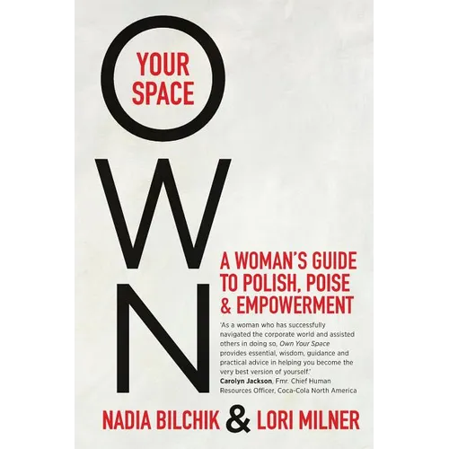 Own Your Space: A Woman's Guide to Polish, Poise and Empowerment