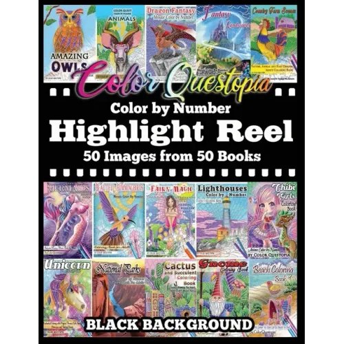 Color By Number Highlight Reel - 50 Images from 50 Books - BLACK BACKGROUND: Greatest Hits Adult Coloring Book
