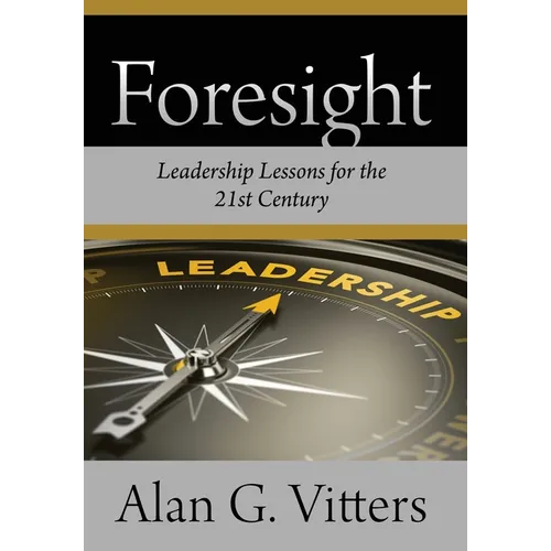Foresight: Leadership Lessons for the 21st Century