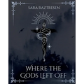 Where the Gods Left Off
