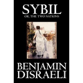 Sybil, or the Two Nations by Benjamin Disraeli, Fiction, Classics